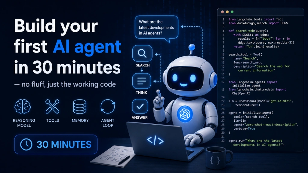 Build your first AI agent in 30 minutes - no fluff, just the working code